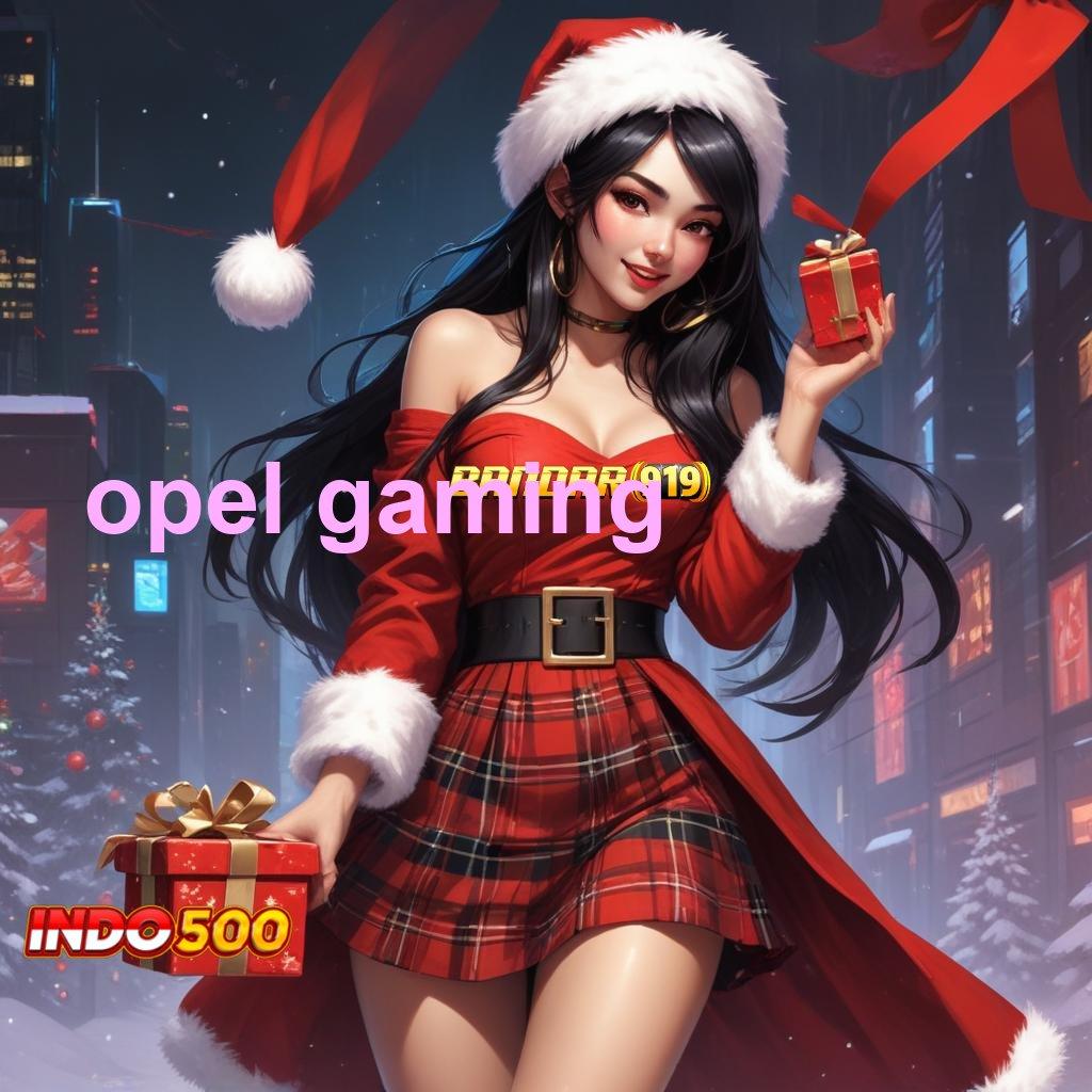 OPEL GAMING 🔎 mudah maxwin tanpa ribet proses terbaru