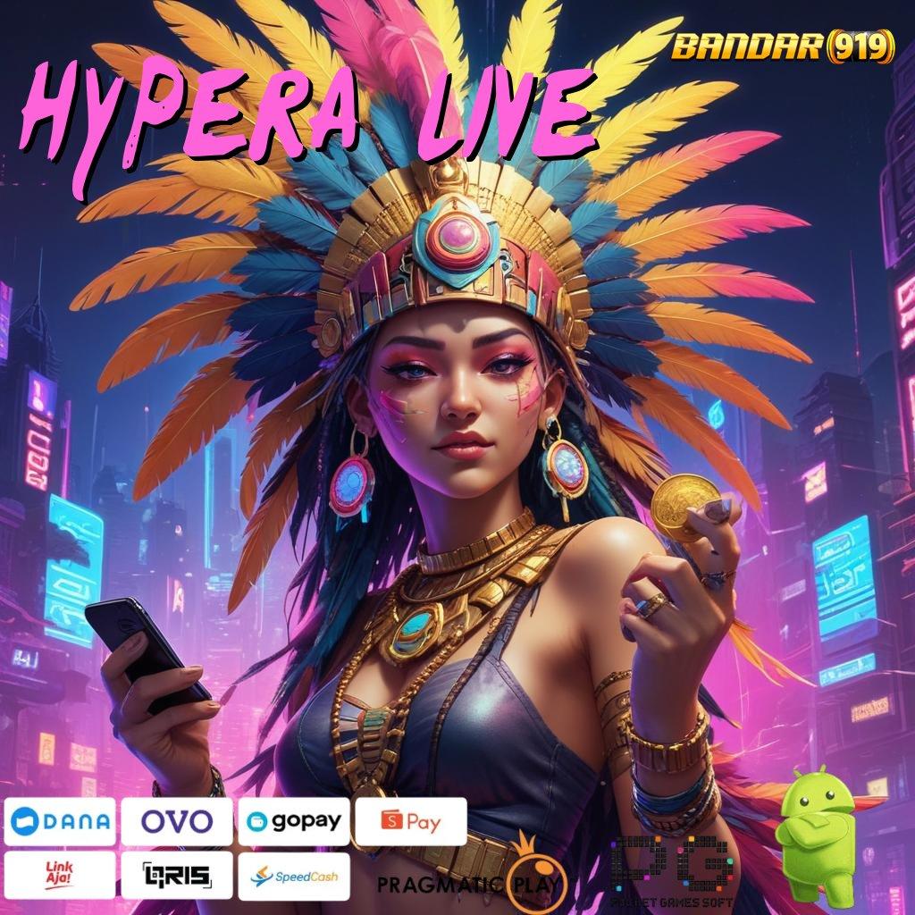 HYPERA LIVE , slot demo modal minim langsung cuan