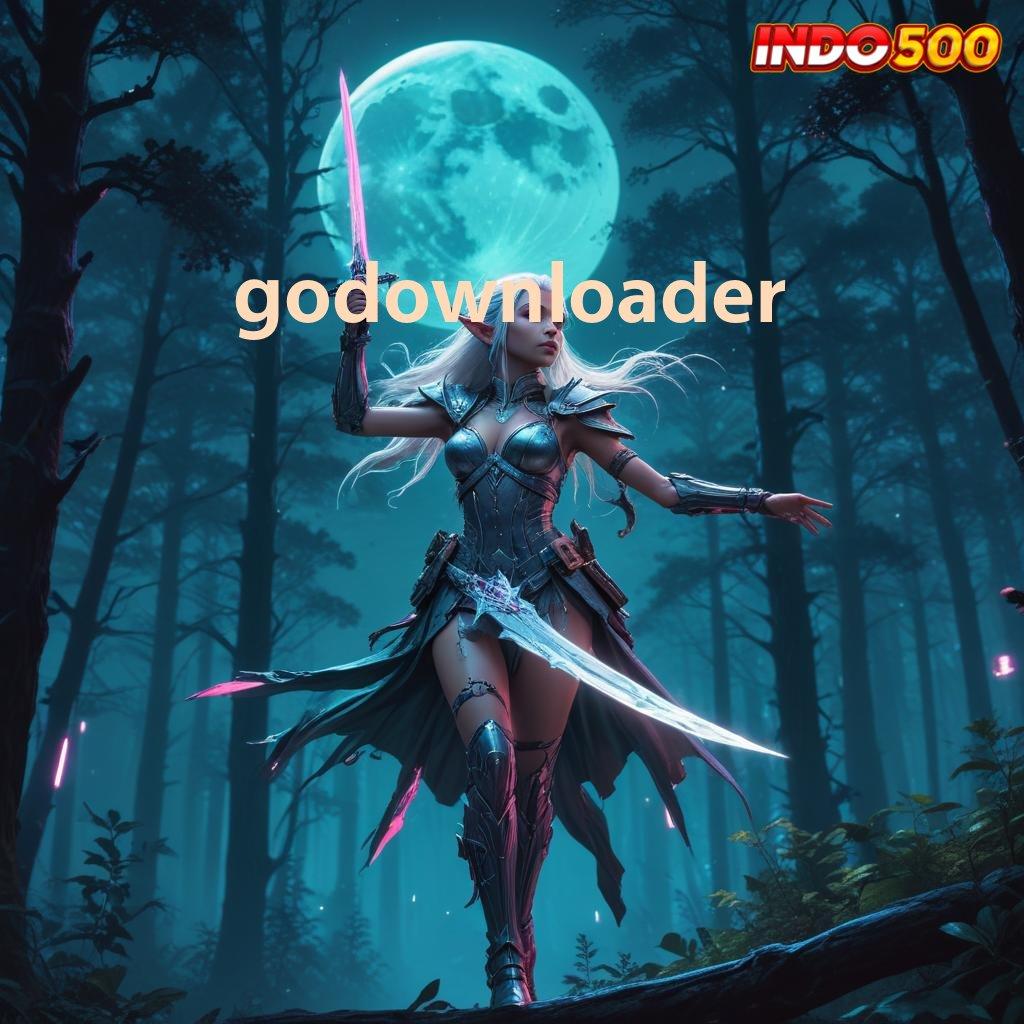 GODOWNLOADER 🔥 Mesin Apk Baru Hadirkan Teknologi Hebat