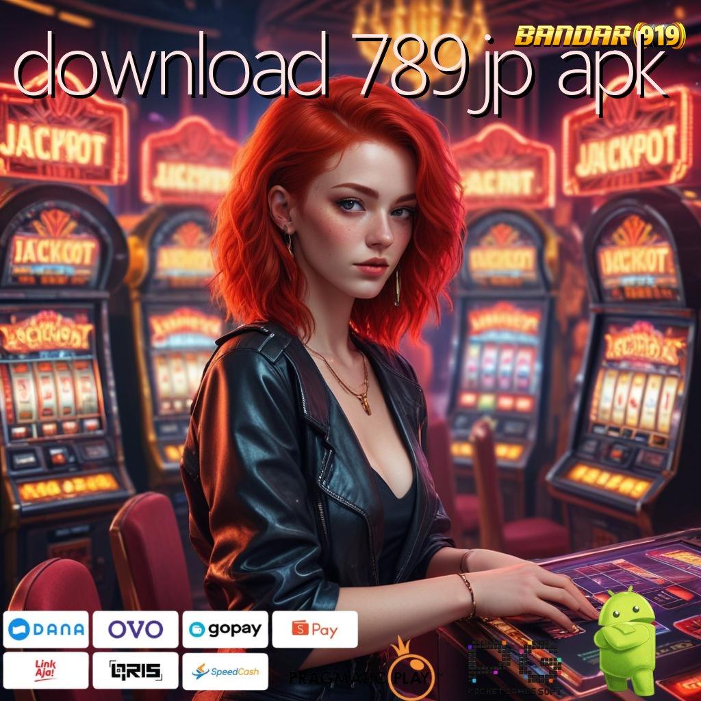 DOWNLOAD 789JP APK # Deposit Langsung Wd 5000 APK Slot Idr 777 2025 (Versi New) Terbaik