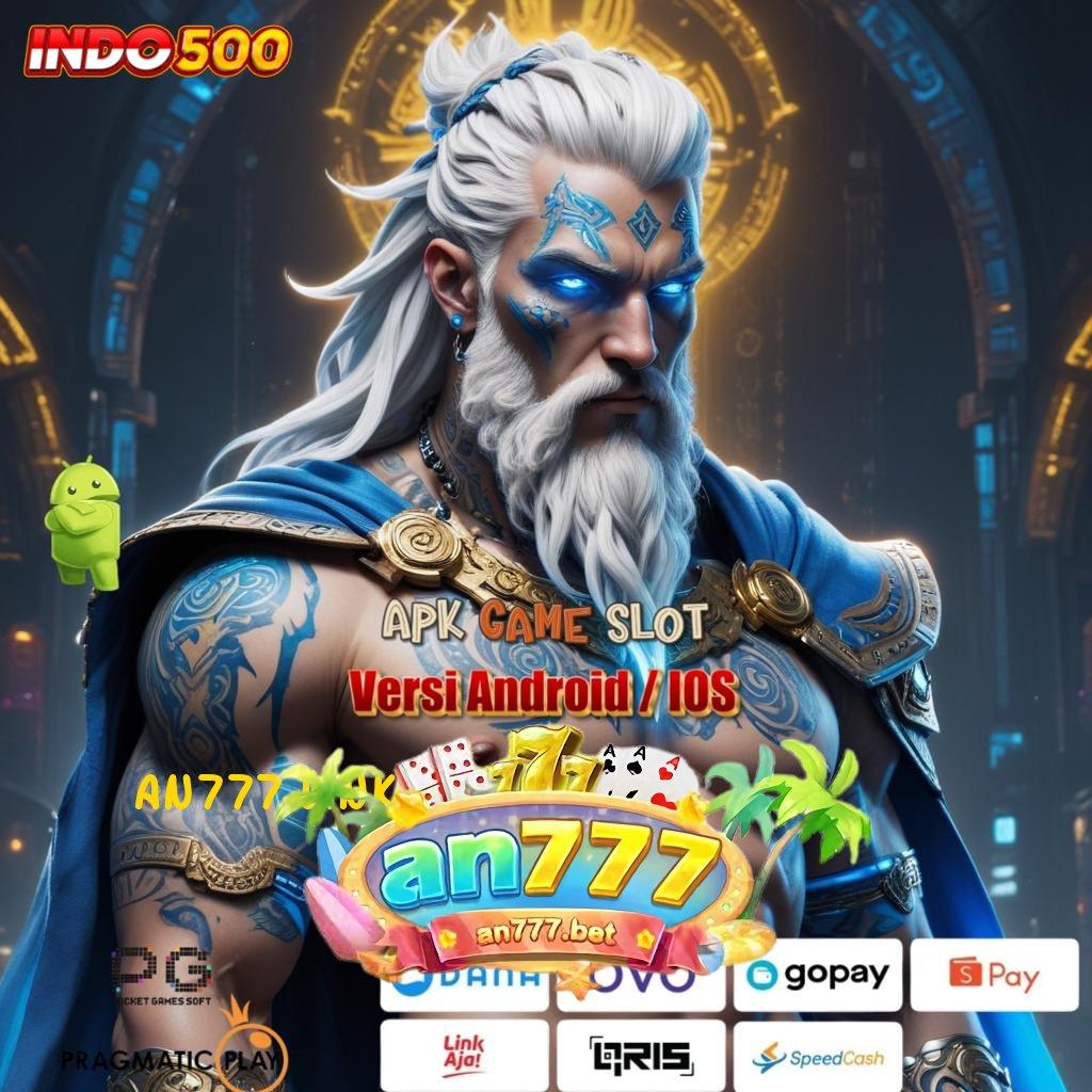 AN777 LINK ALTERNATIF cairkan uang dalam slot payout terbaik hari ini