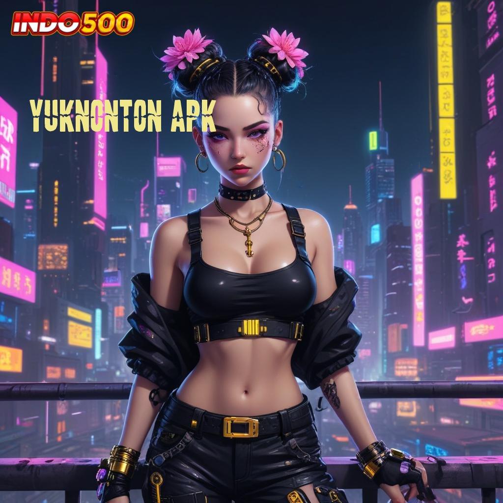 YUKNONTON APK 🔎 Meraih Kemenangan Besar Bermain Sekarang, Keberuntungan Pasti Hadir