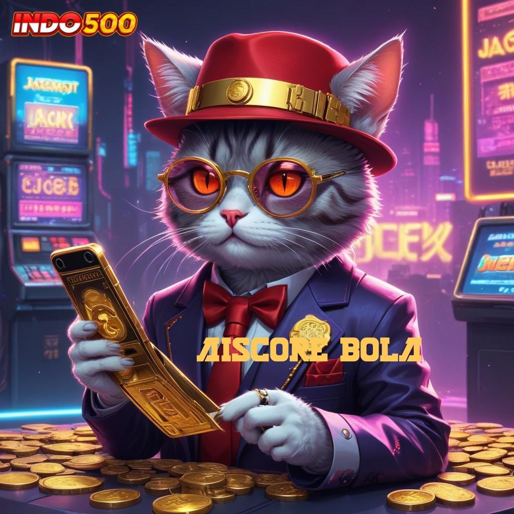 AISCORE BOLA 🥇 Layanan RTP Tertinggi Versi Terbaru Pondasi Digital