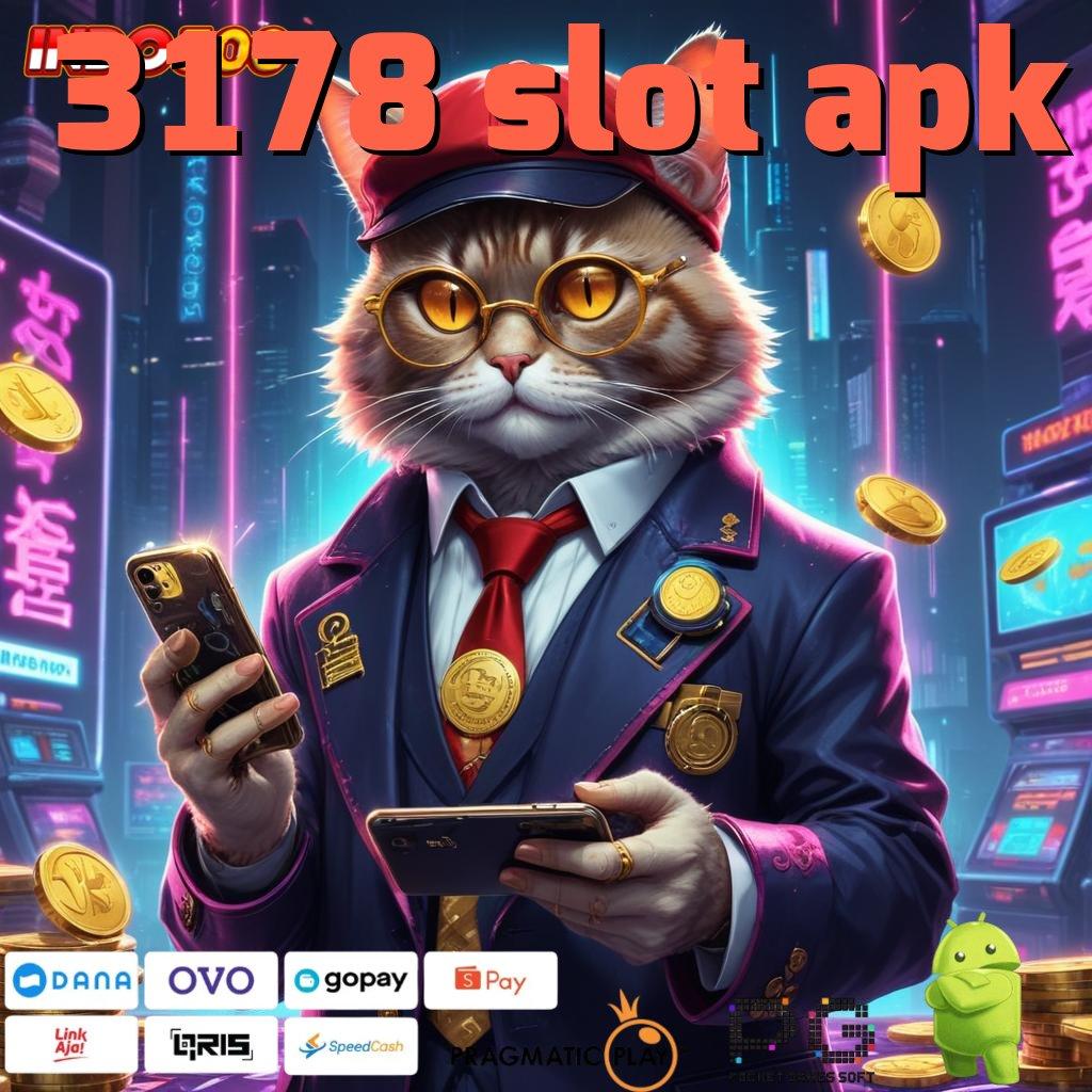 3178 SLOT APK Aplikasi Dinamis Untuk Nasib Hoki