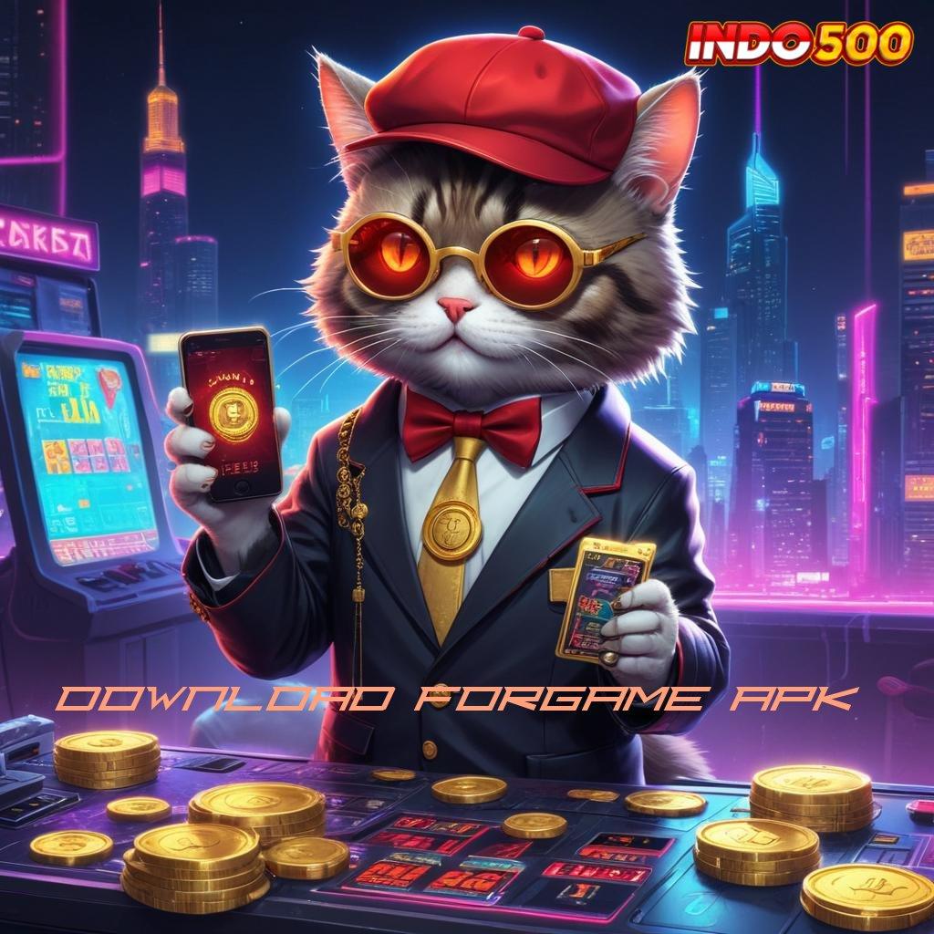 DOWNLOAD FORGAME APK ⋗ gacor mulus keuntungan nyata gacor mulus