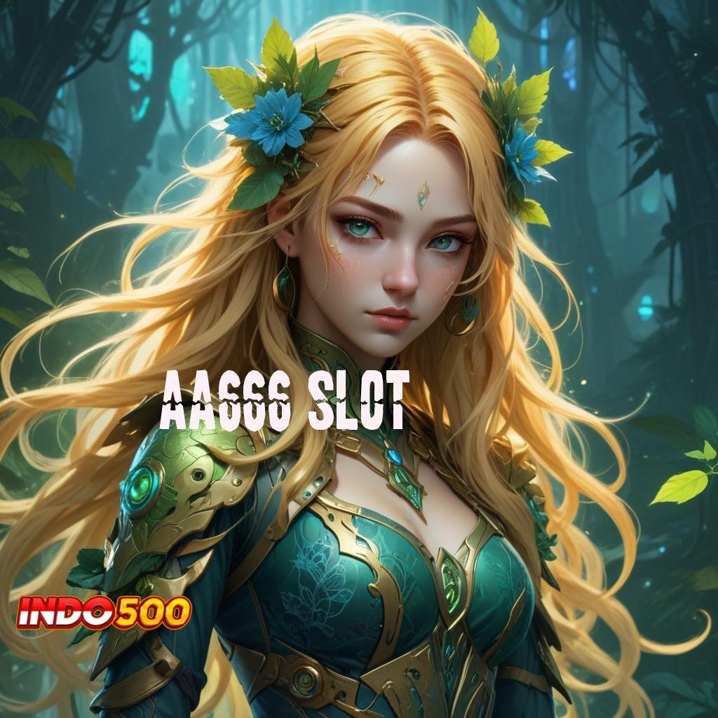 AA666 SLOT ✷ Komitmen Kaya Modal Receh Langsung Untung Cepat