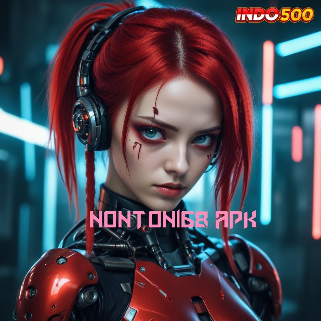 NONTON168 APK ⚌ teknologi sistem koneksi jalan akses android jalan alternatif