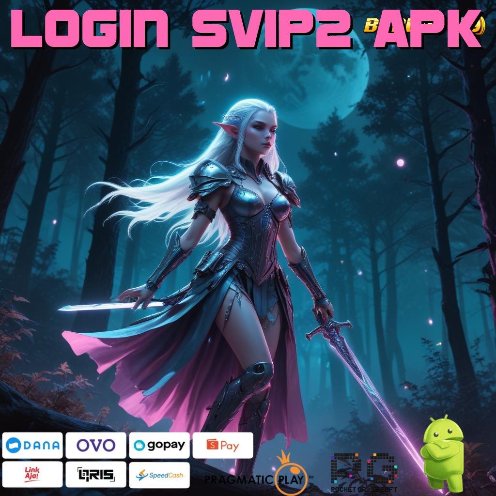 LOGIN SVIP2 APK , Sederhana Dalam Deposit Bri 20K Hari Ini