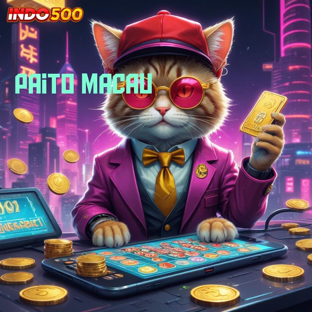 PAITO MACAU Praktis dan Cepat Temui Cara Gampang Nyaman