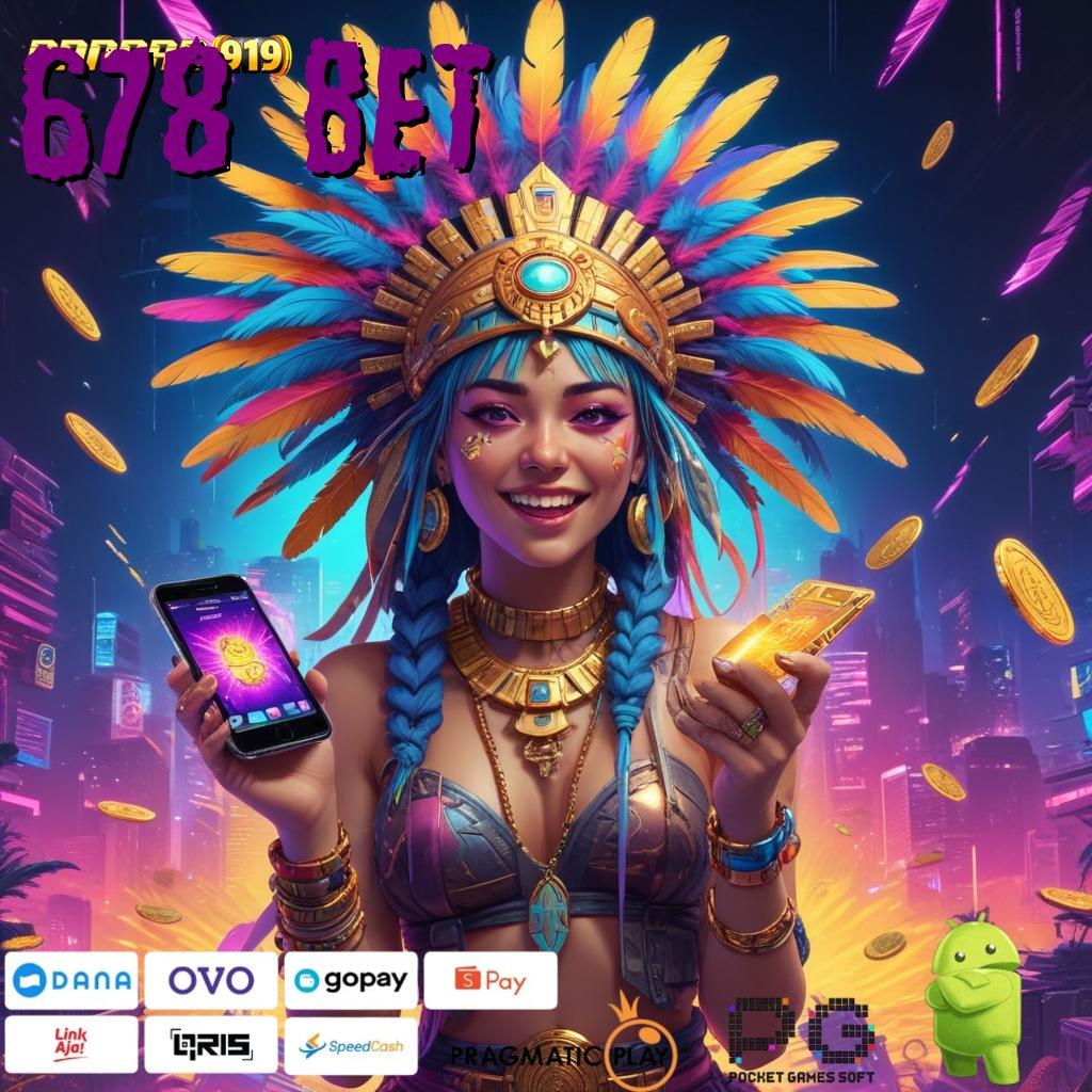 678 BET : jadilah juara sejati