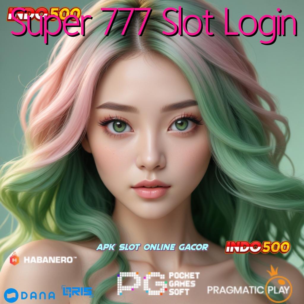 Super 777 Slot Login