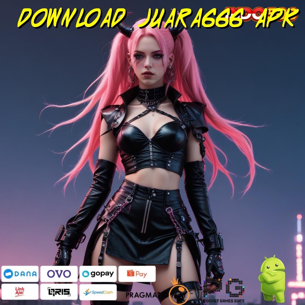 DOWNLOAD JUARA666 APK Auto Kaya Dengan Jackpot Hari Ini