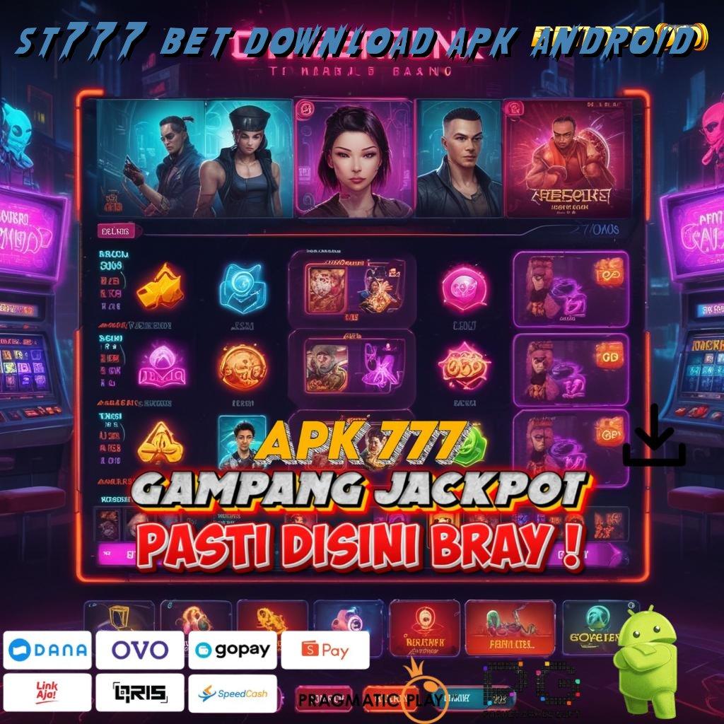 ST777 BET DOWNLOAD APK ANDROID @ perantara pola portal kerangka sistem aplikasi