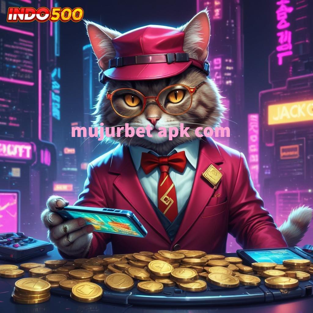 MUJURBET APK COM | spin baru keberuntungan dekat di setiap momen