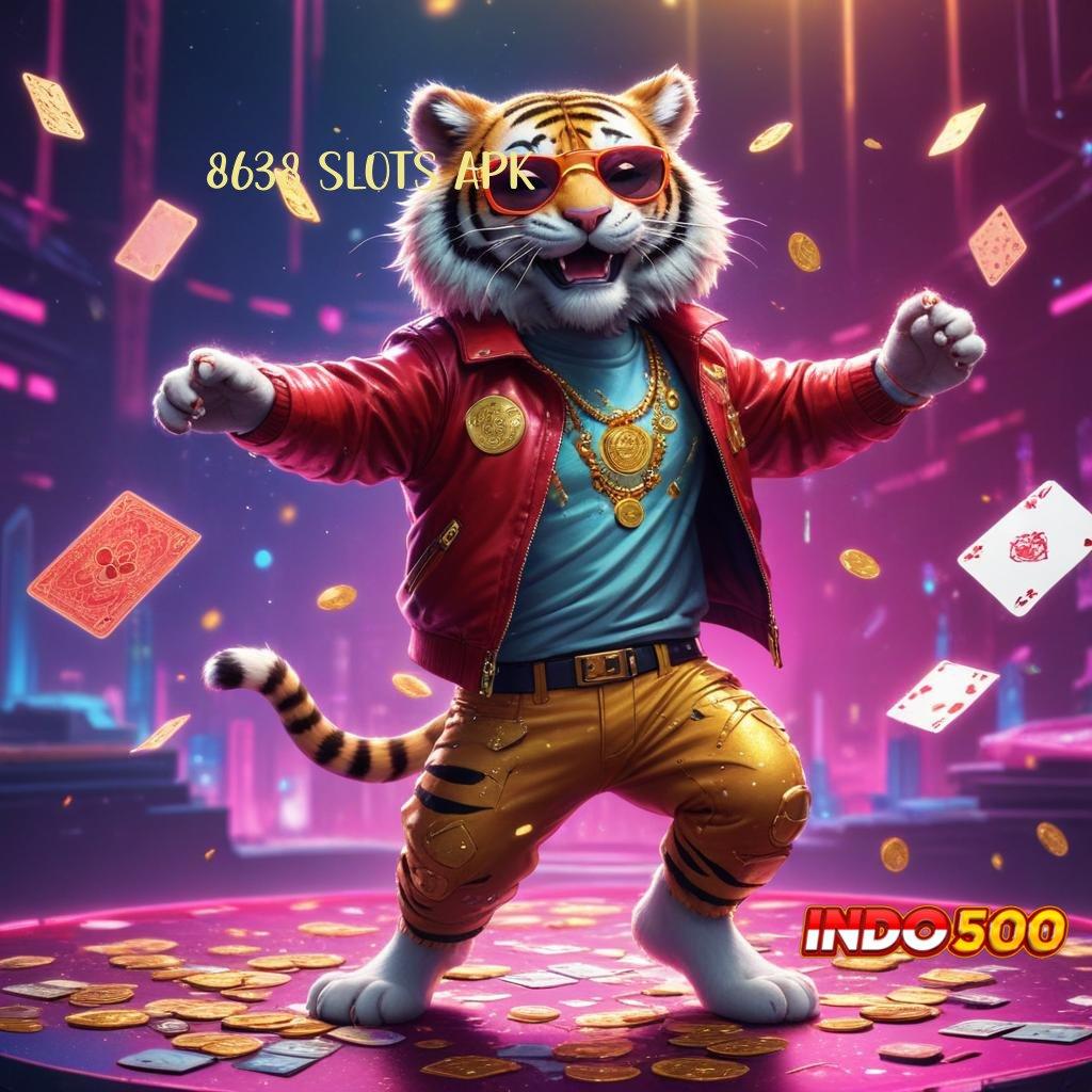 8638 SLOTS APK ✔ fleksibel dan modern keberhasilan langsung cair