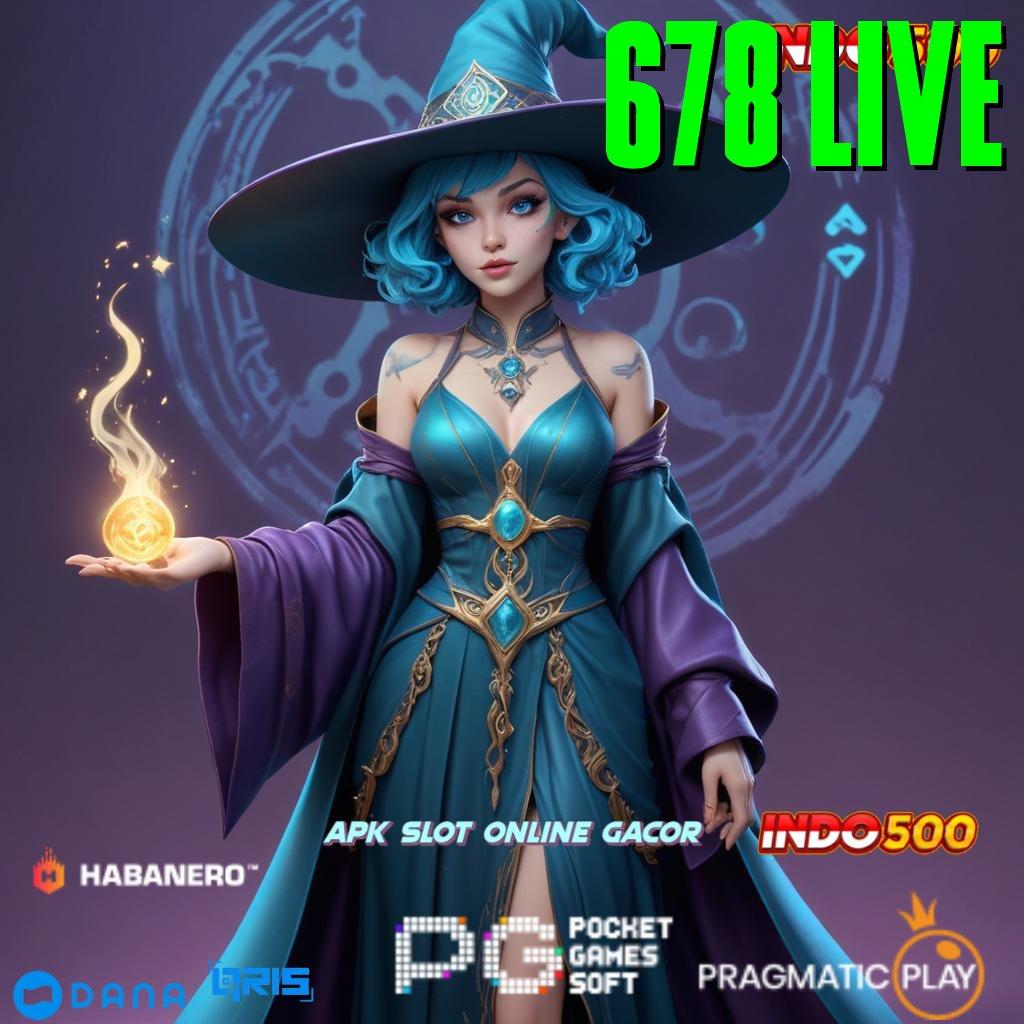 678 LIVE ➜ jackpot valid spin langsung keberuntungan