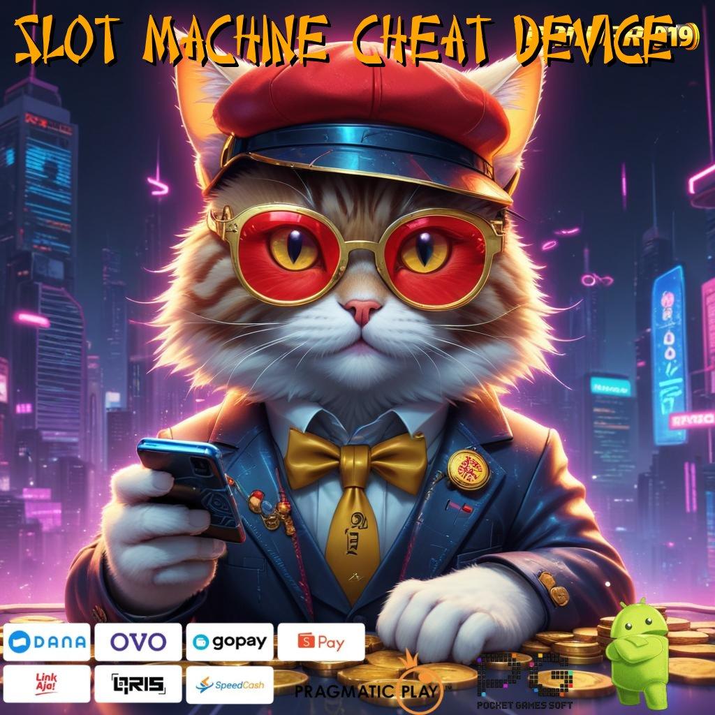 SLOT MACHINE CHEAT DEVICE # kilat event handal transaksi layanan