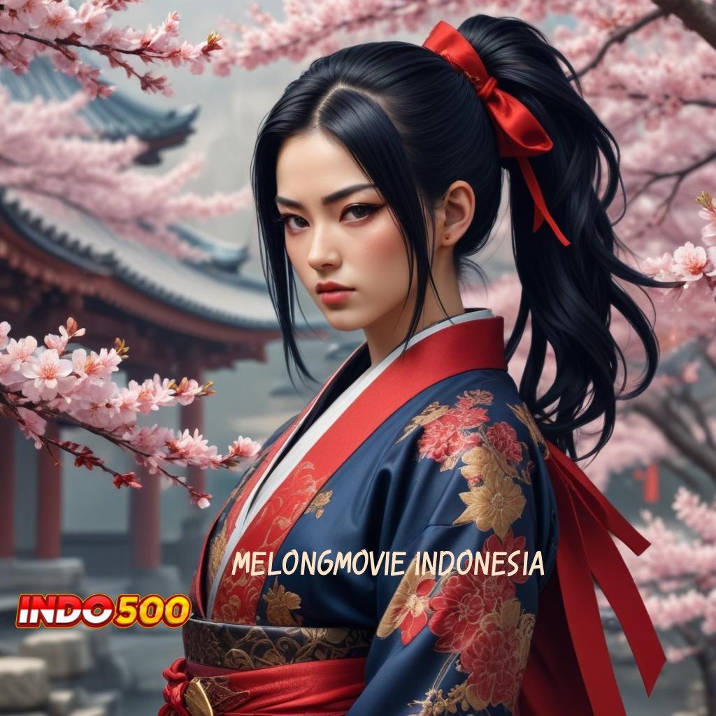 MELONGMOVIE INDONESIA 👉 Langsung Android Versi 2.749 Bonus