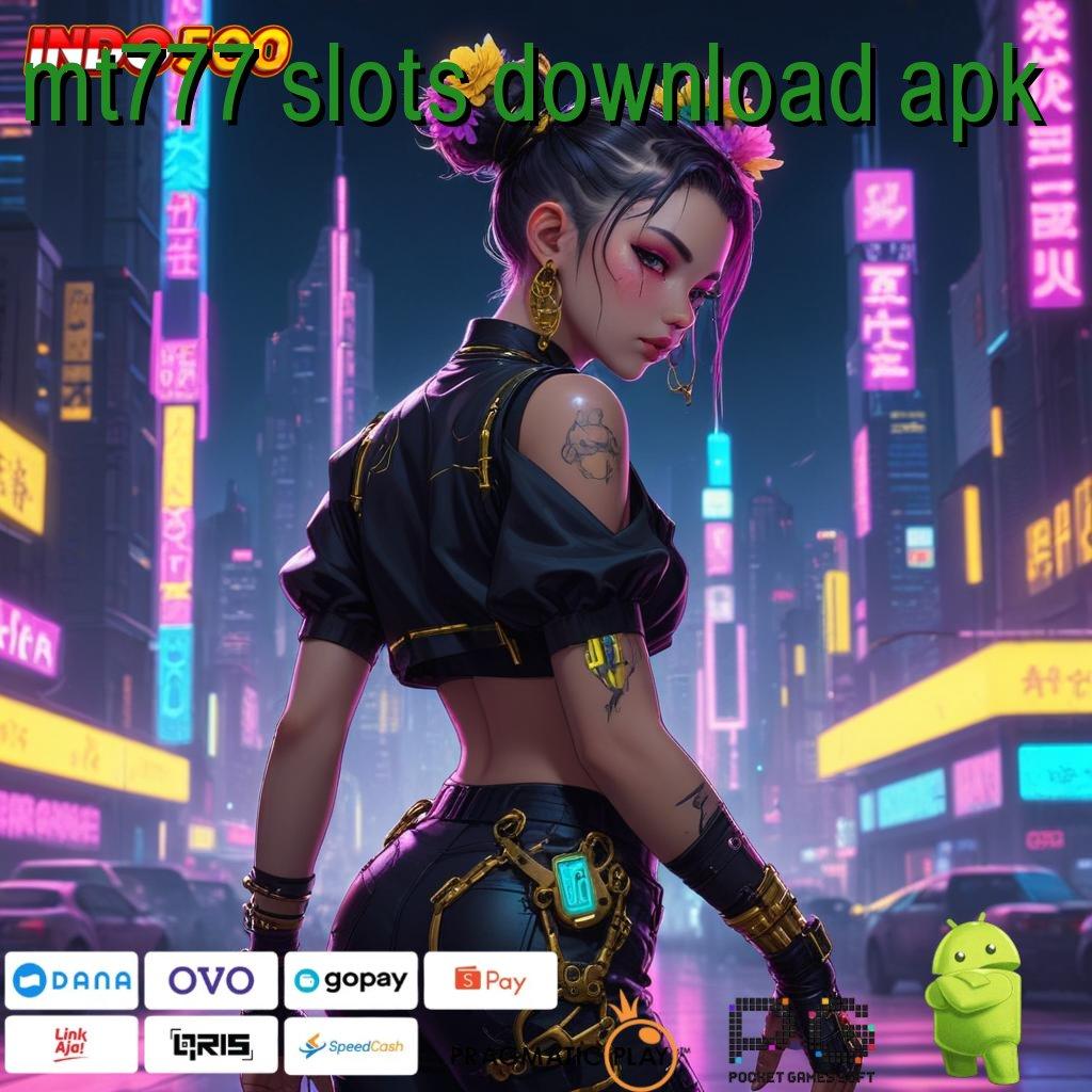 MT777 SLOTS DOWNLOAD APK Event Android iOS Bonus Besar Kapasitas