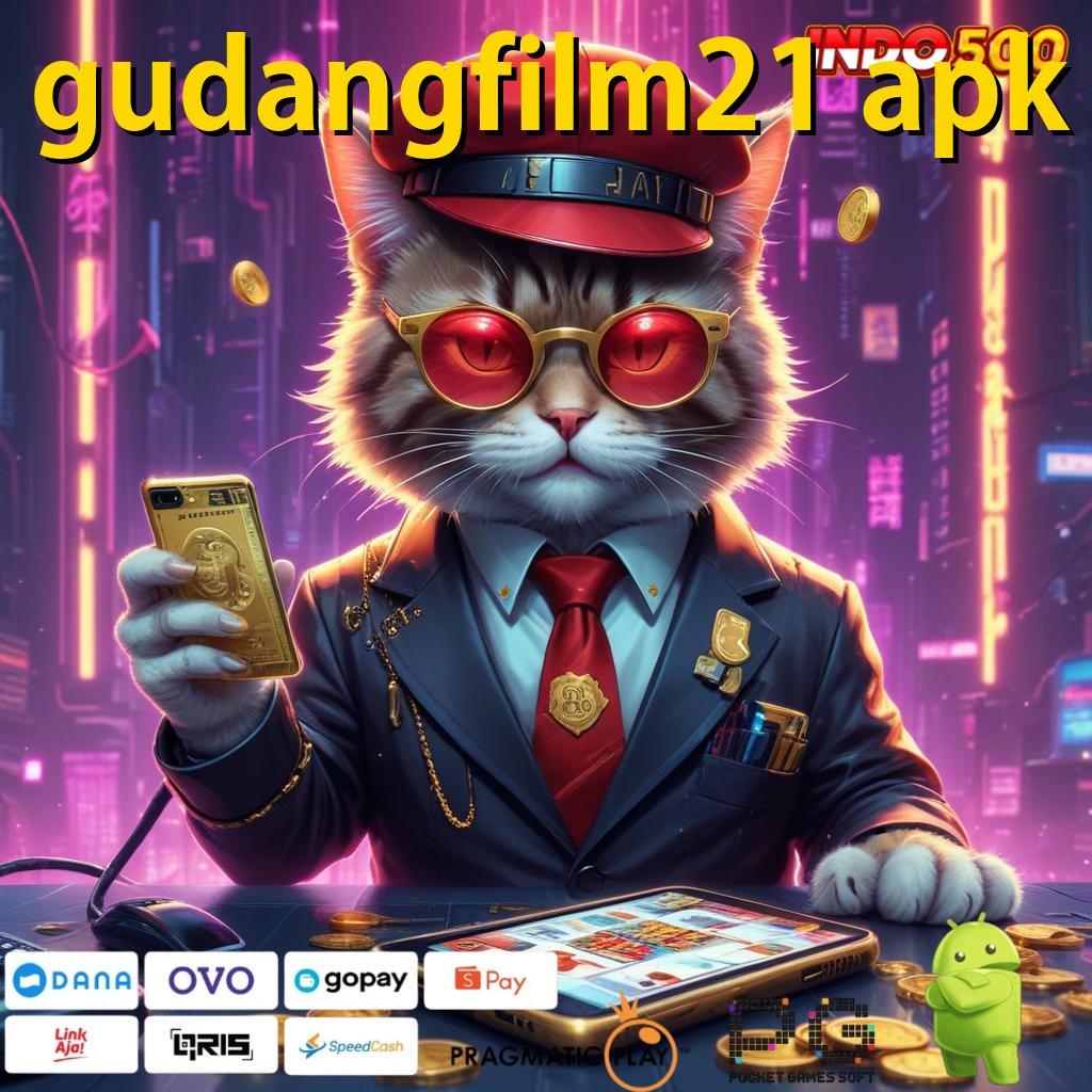 GUDANGFILM21 APK memfasilitasi yakin dalam berkomunikasi