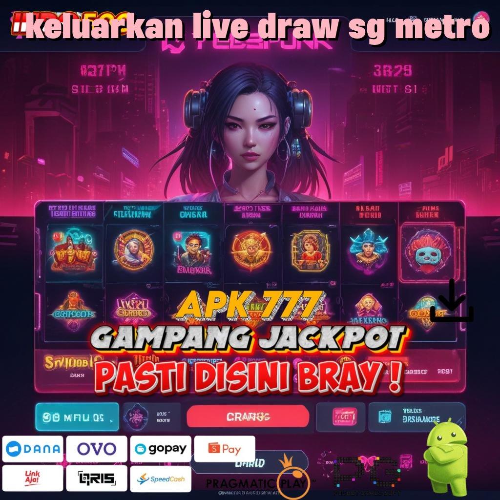 KELUARKAN LIVE DRAW SG METRO Lingkungan Digital Stabil Pilar Keberhasilan Fleksibel