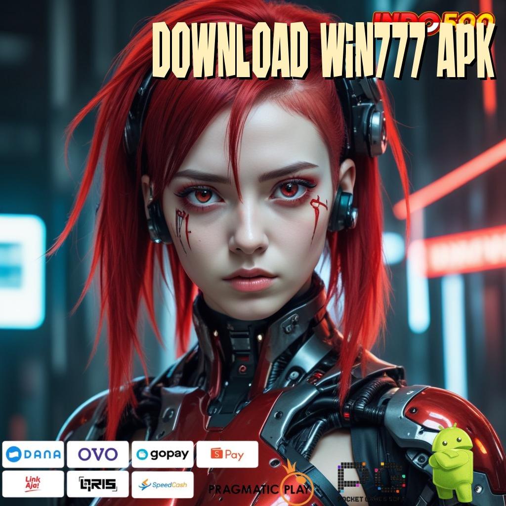 DOWNLOAD WIN777 APK Aplikasi Gacor Jalur Cepat