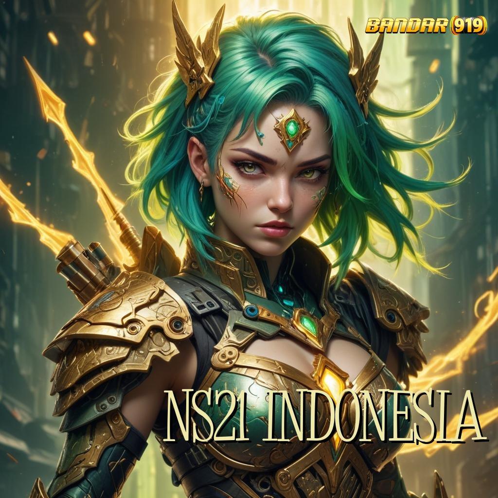 NS21 INDONESIA ⇉ Gak Perlu Undian Untung! 100 Bonus Pemula Bebas IP