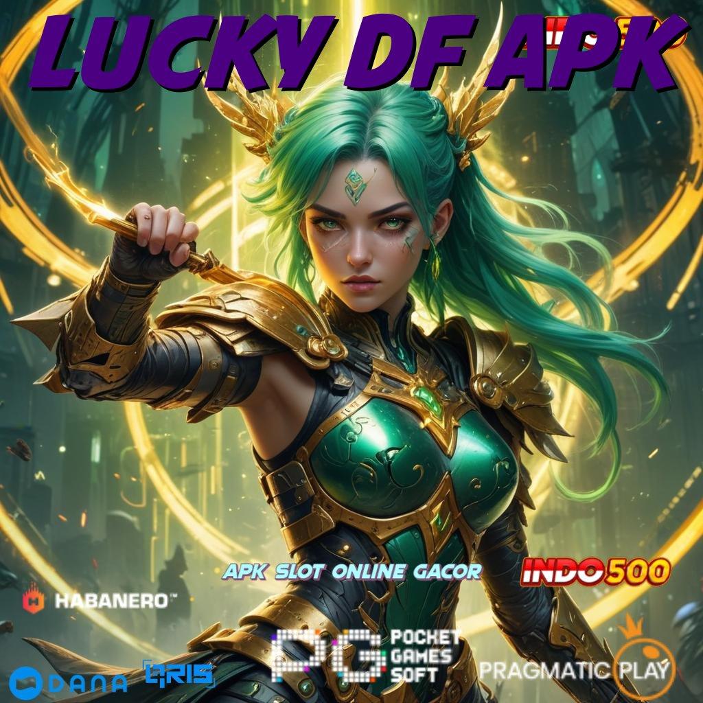 LUCKY DF APK ↪ Download Jackpot Slot Gacor Setiap Hari