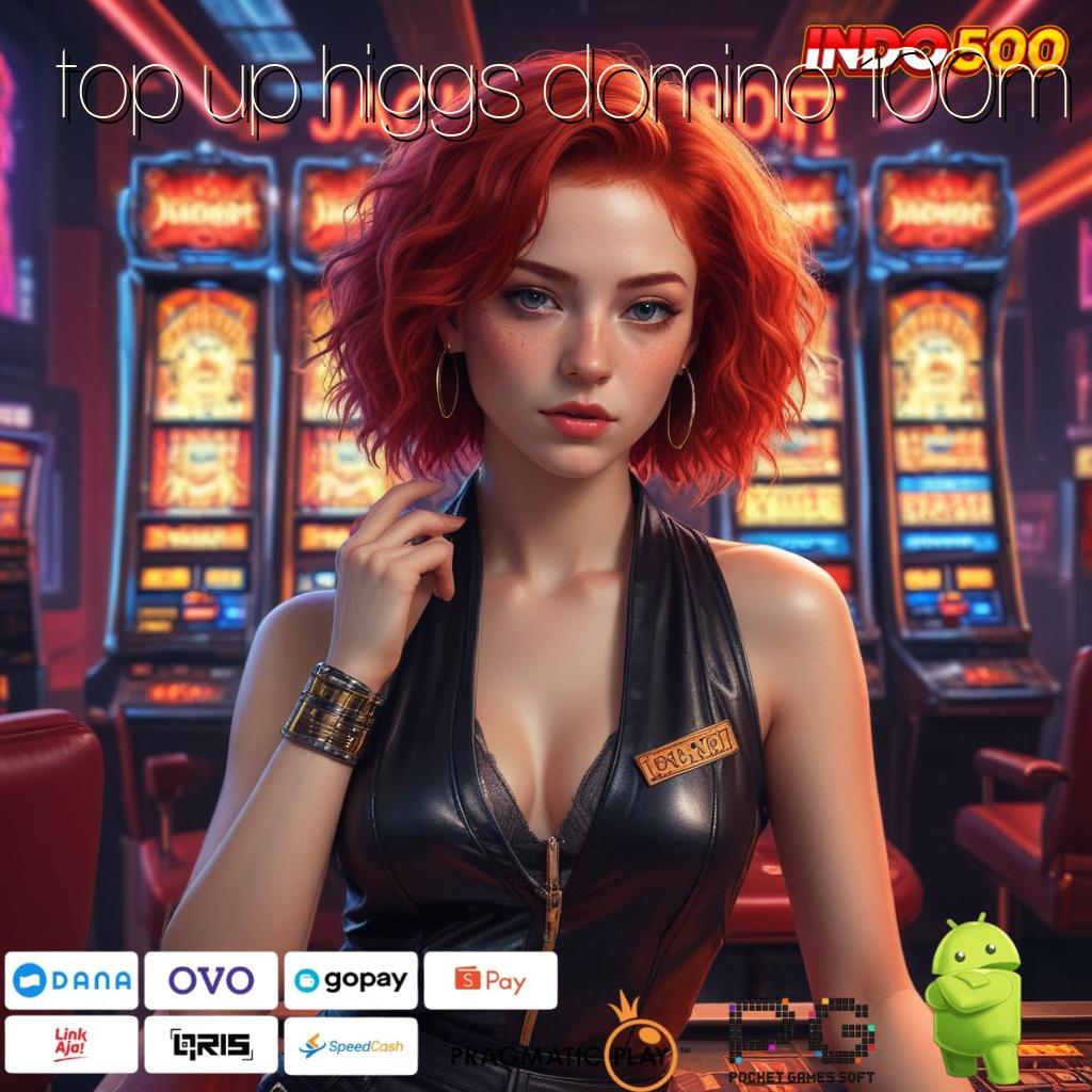 TOP UP HIGGS DOMINO 100M fresh komplit member kaya bri versi