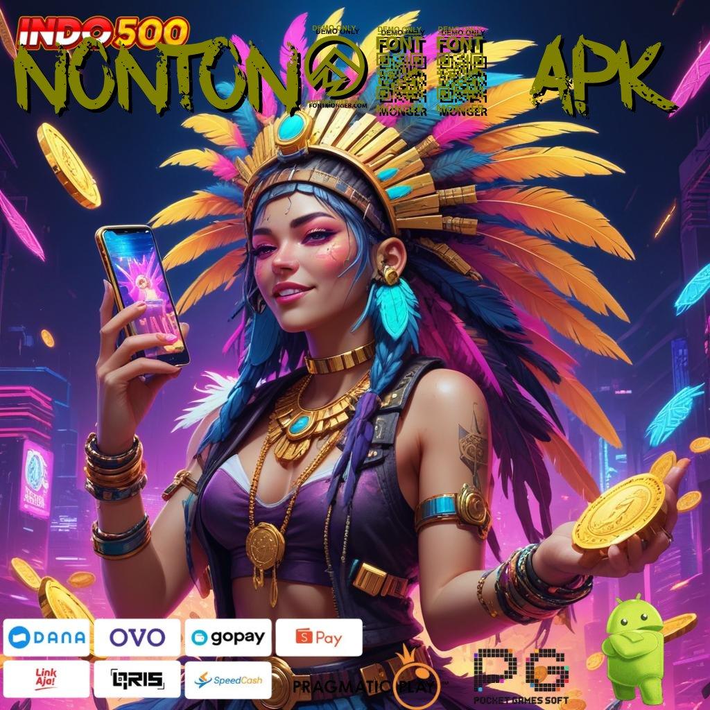 NONTON168 APK Wadah Jackpot Slot Mudah Cuan Langsung