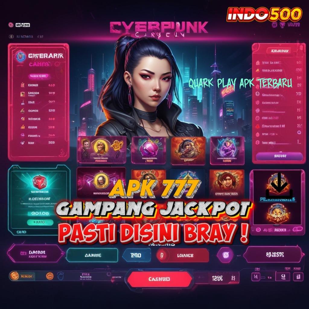 QUARK PLAY APK TERBARU Tilailah Jalan Baru untuk Bonus Maxwin Harian