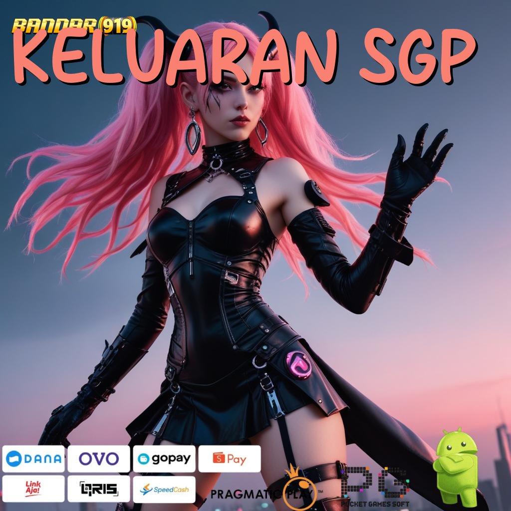 KELUARAN SGP | mudah dijelaskan deposit bri 15rb pasti