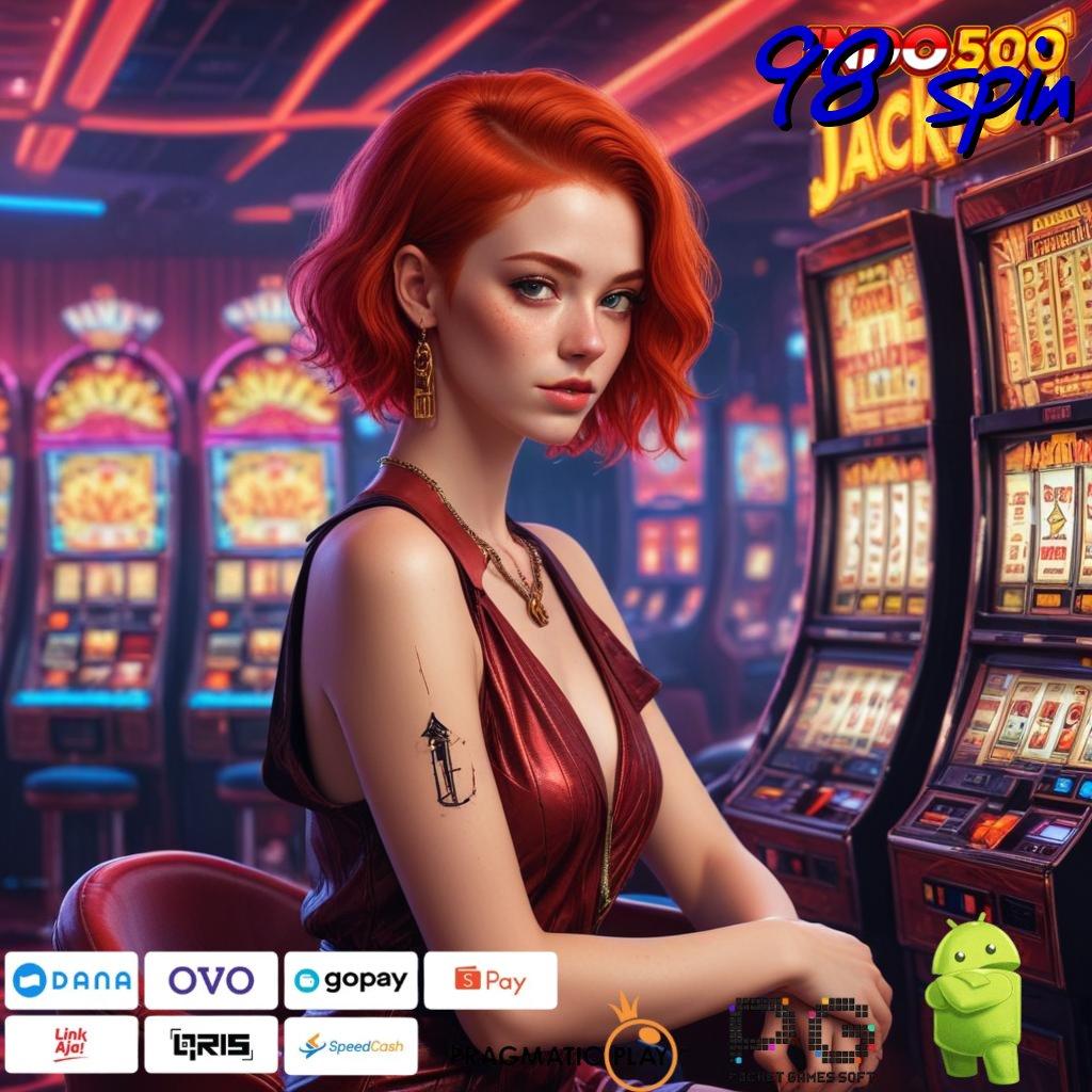 98 SPIN Aplikasi Jackpot Tanpa Kekalahan