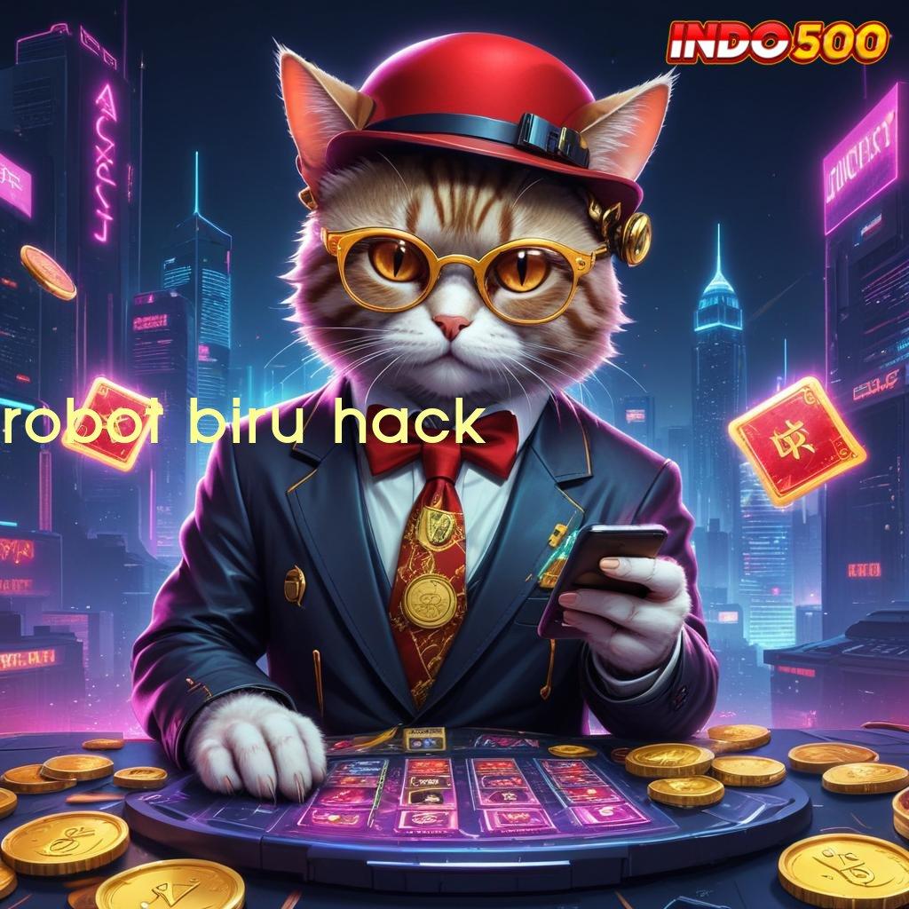 ROBOT BIRU HACK tidak sulit diatur jackpot langsung cair cepat