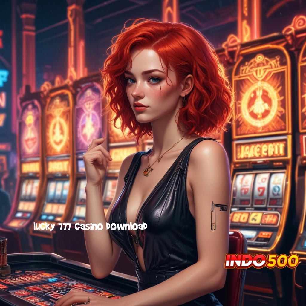 LUCKY 777 CASINO DOWNLOAD 💥 Rute Alternatif Apk Slot Tanpa Transfer Uang