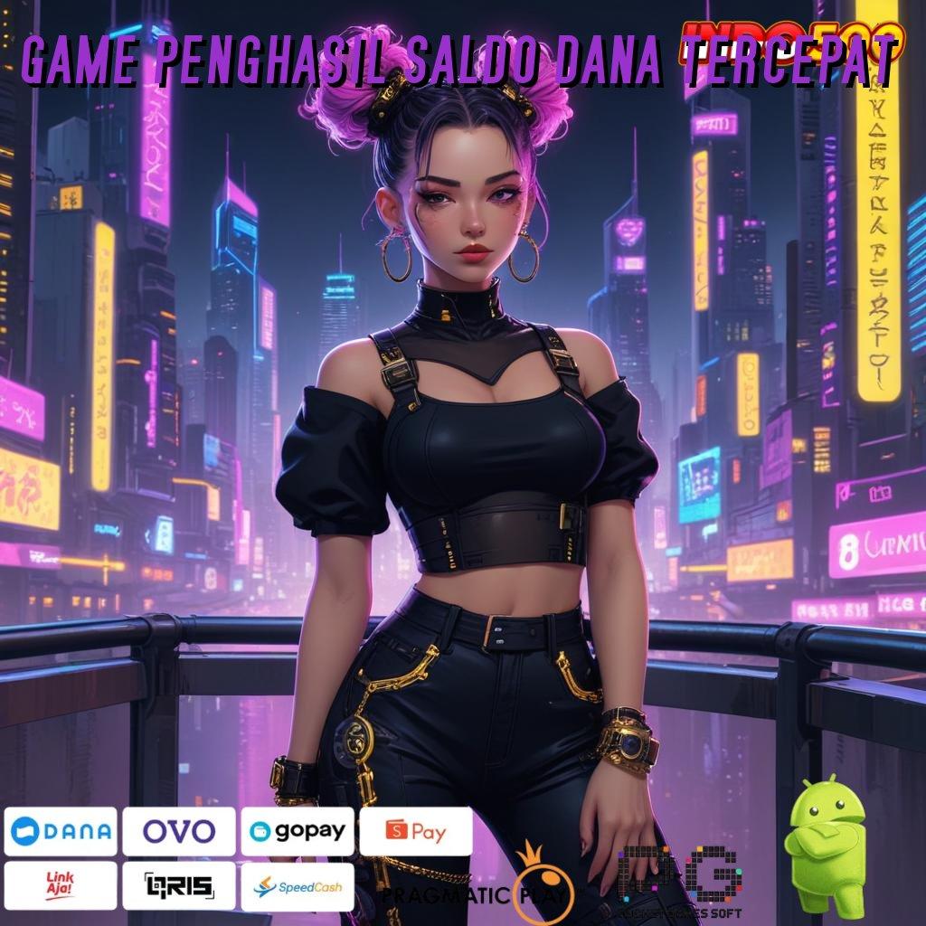 GAME PENGHASIL SALDO DANA TERCEPAT semua game favoritmu dalam satu apk! unduh gratis sekarang!