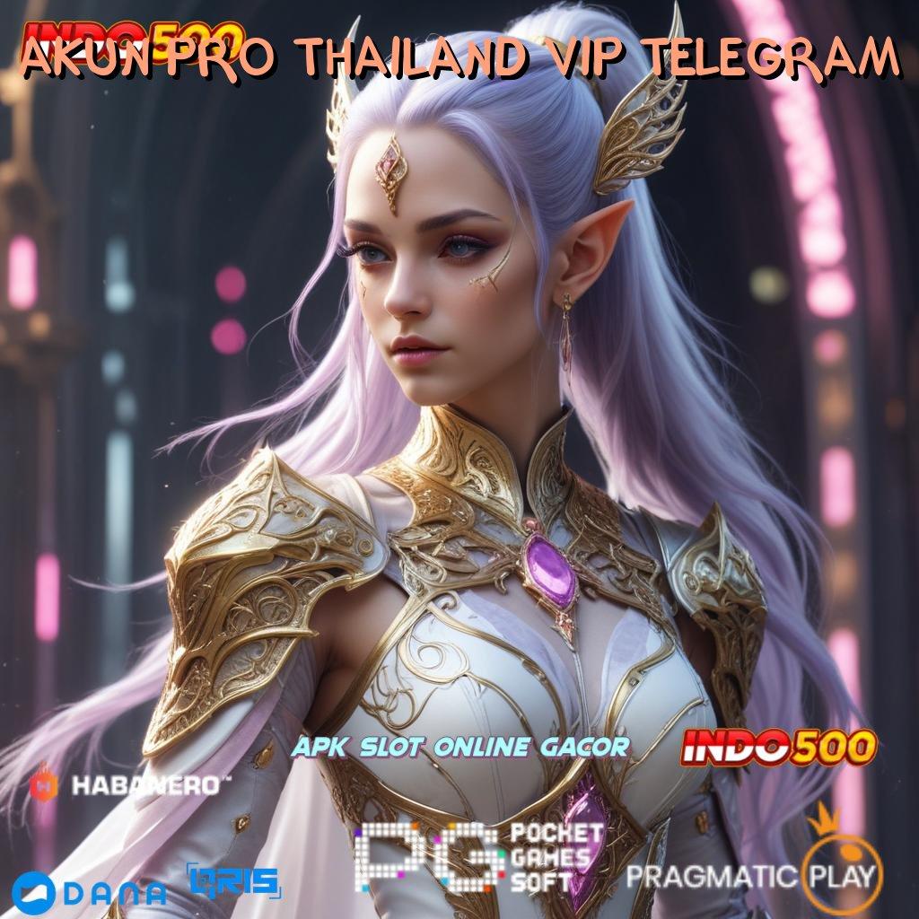 AKUN PRO THAILAND VIP TELEGRAM output prestasi inovatif kiriman kejutan