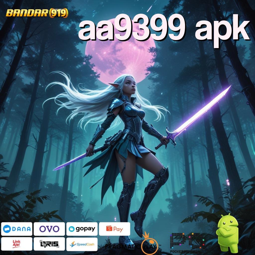 AA9399 APK : Layanan APK (Versi New) Terkini Ruang Digital