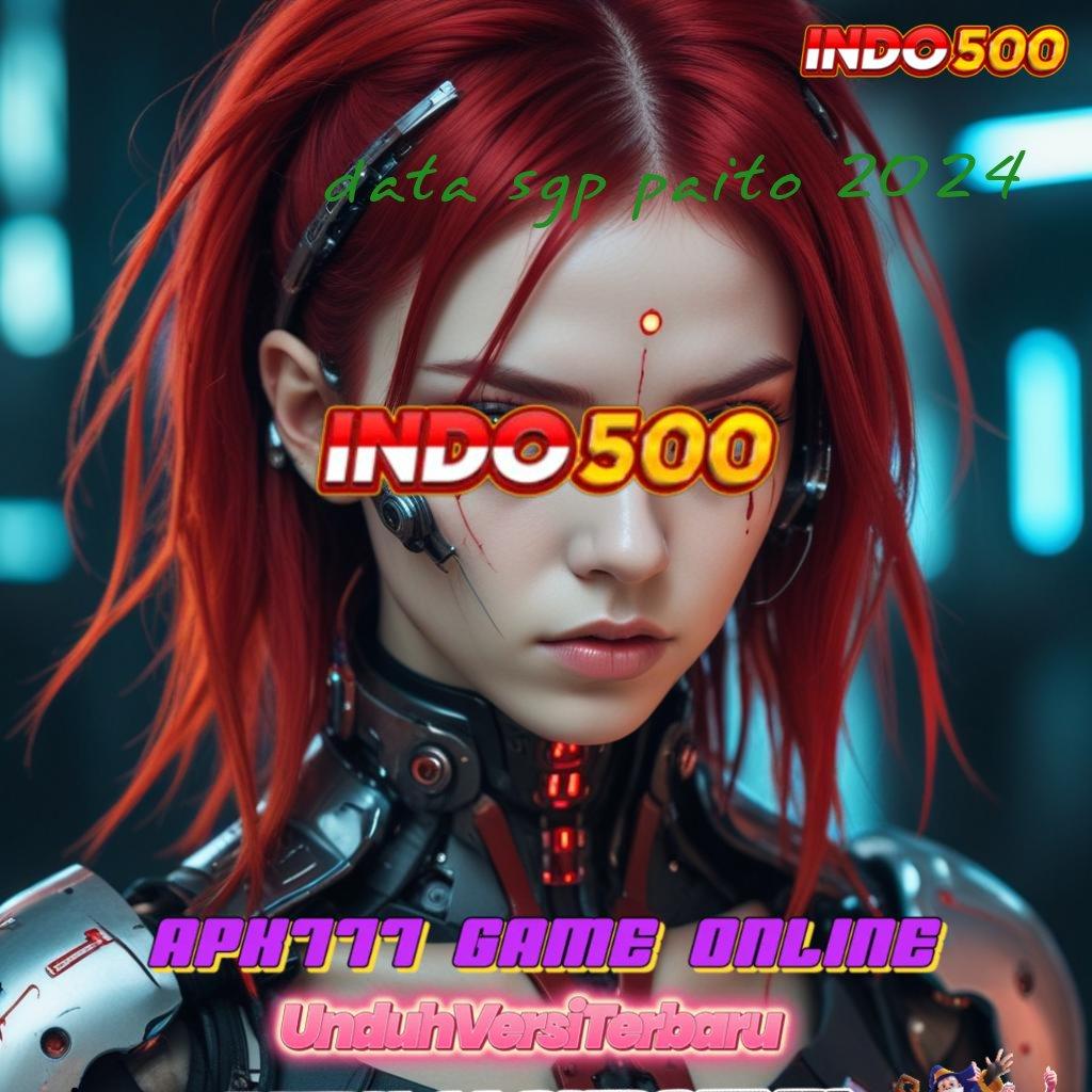 DATA SGP PAITO 2024 ≫ Gacor Hebat Slot Idr 777 APK Inovasi 2025 Terbaru