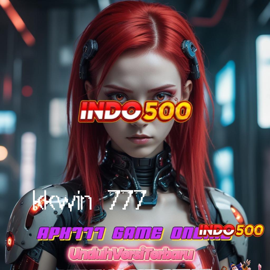 KKWIN 777 Jaminan Keuntungan Versi Tinggi Bonus