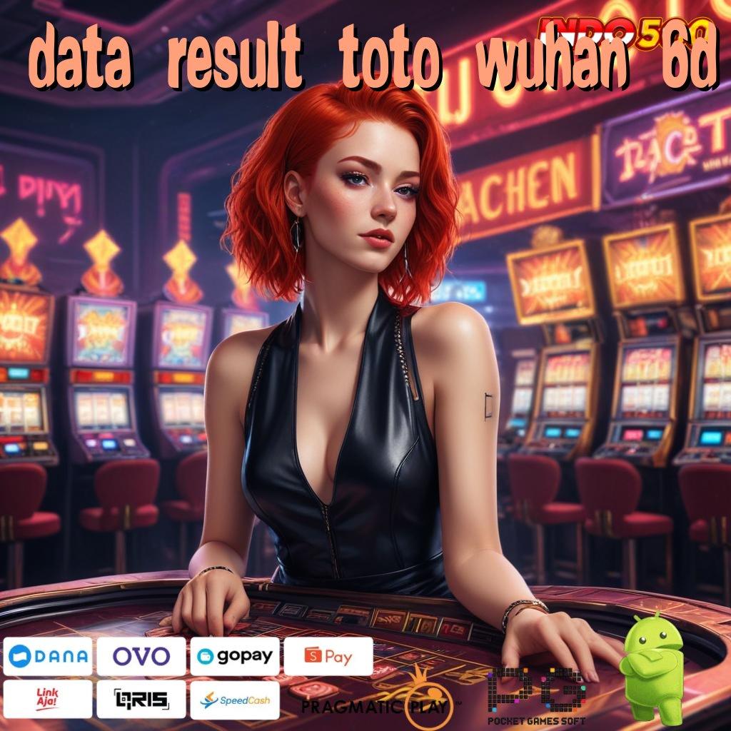 DATA RESULT TOTO WUHAN 6D ketahanan finansial