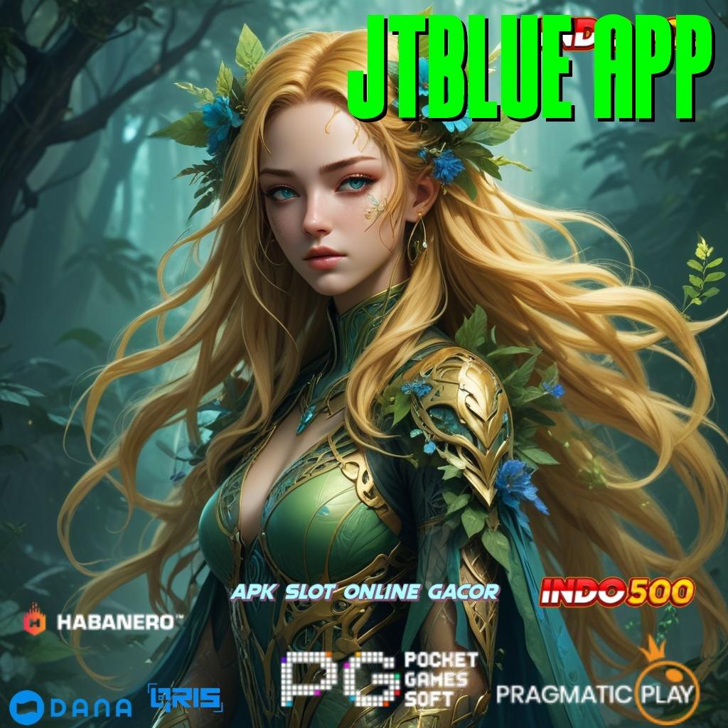 JTBLUE APP kejutan spin spin lancar tanpa uang