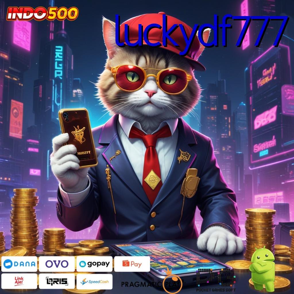 LUCKYDF777 premium baru jackpot gampang tiada hambatan