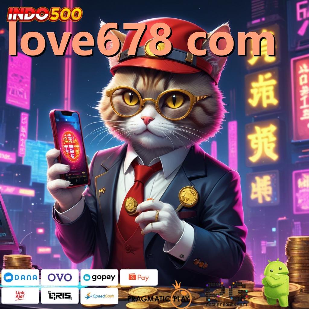 LOVE678 COM Dp Ewallet 20 000 Kode Cheat Slot Apk