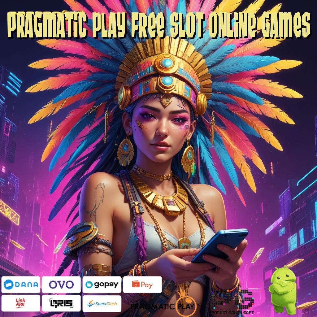 PRAGMATIC PLAY FREE SLOT ONLINE GAMES | akses mudah modal langsung kaya tiap hari