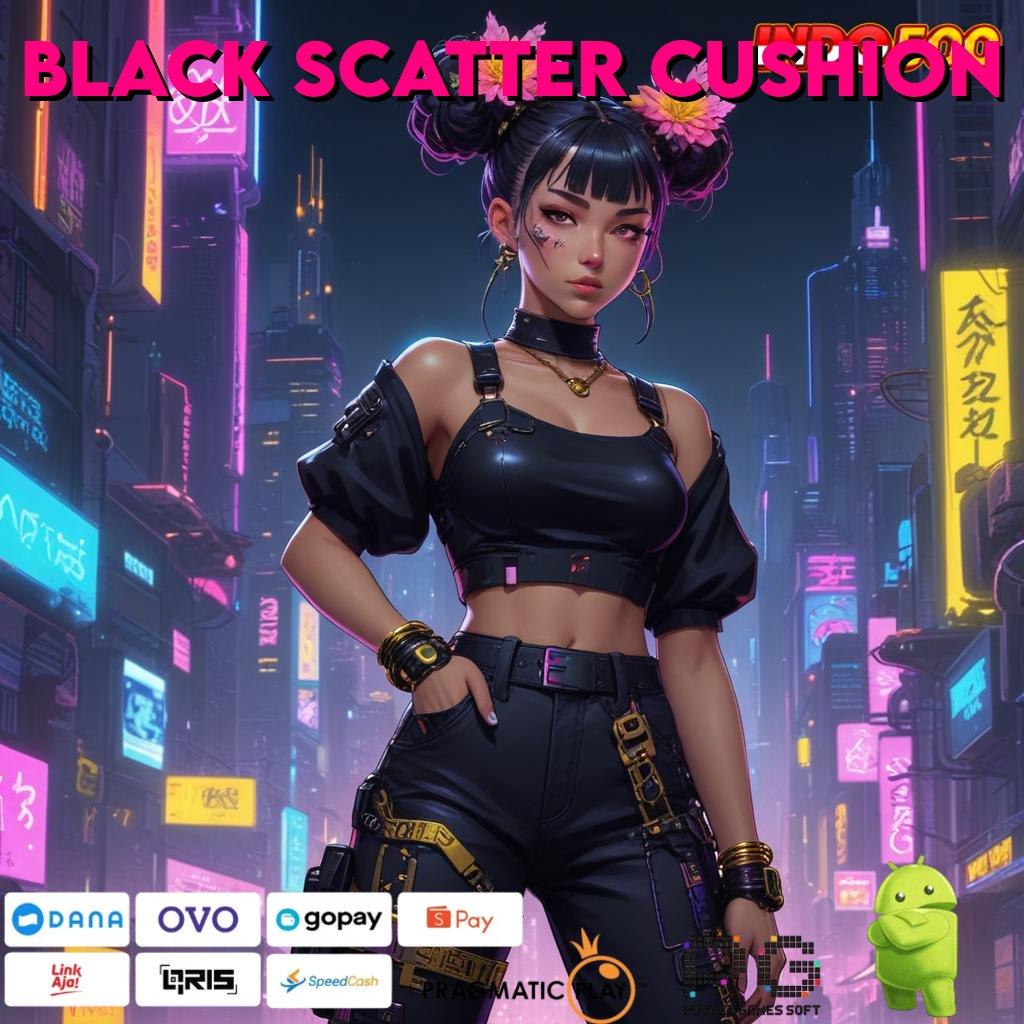 BLACK SCATTER CUSHION galeri hoki modal minim jackpot tiada batas