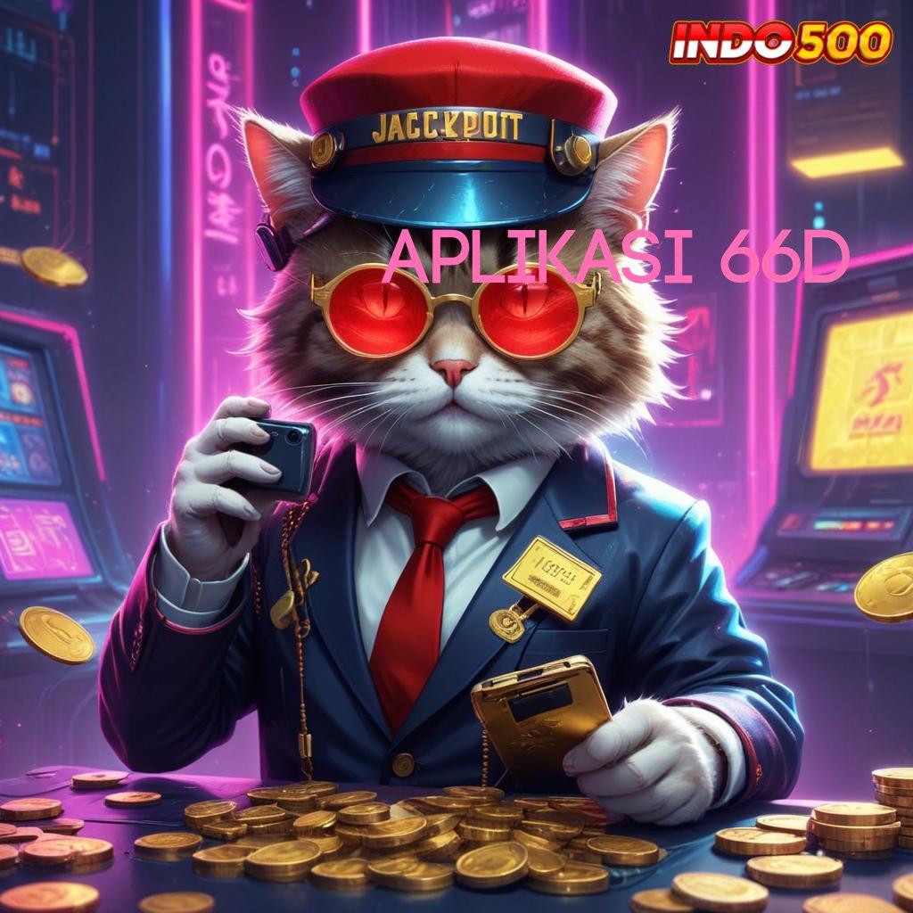 APLIKASI 66D ➽ Login Hari Ini Untuk Game Gacor Terbaik