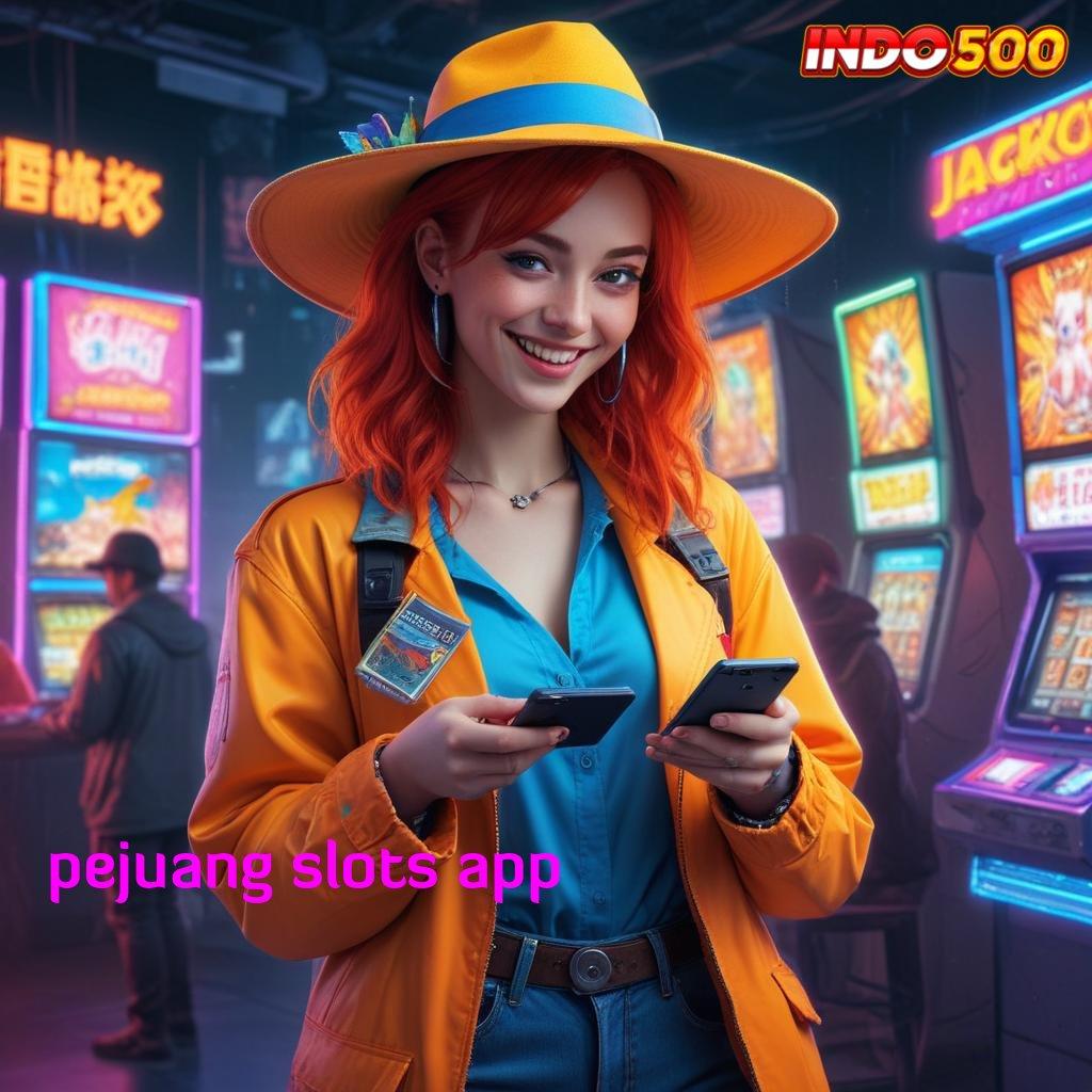 PEJUANG SLOTS APP → Pengembangan Mesin Jackpot Dengan Fitur Modern