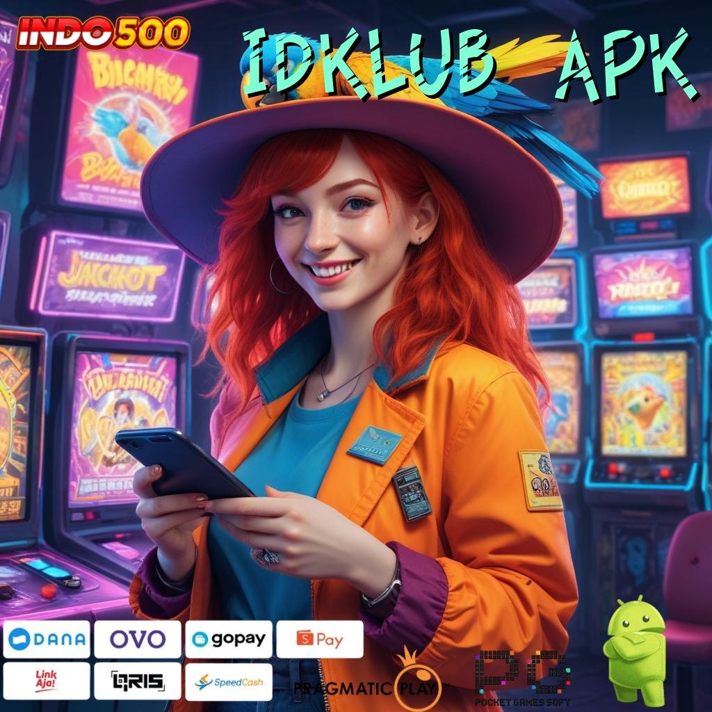 IDKLUB APK kiriman kejutan tanpa hambatan kiriman kejutan