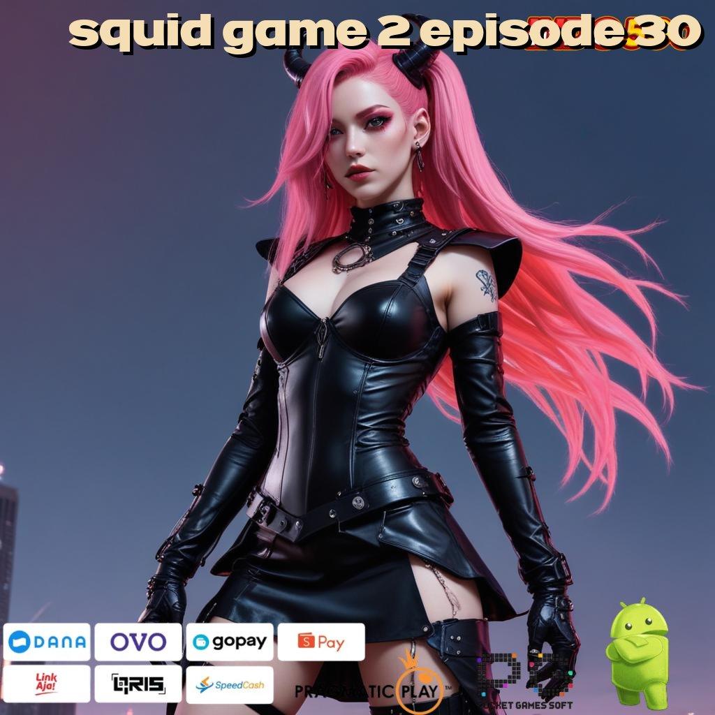 SQUID GAME 2 EPISODE 30 Mengawali Puncak Prestasi Ambil Aplikasi Bermain Uang Tunai Android